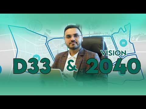 D33 & Vision 2040 Explained | Why Dubai Real Estate Keeps Growing