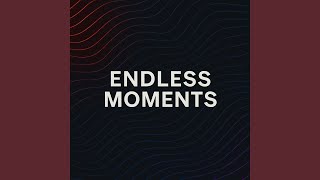 Endless Moments