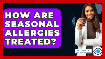 How Are Seasonal Allergies Treated? - Optometry Knowledge Base