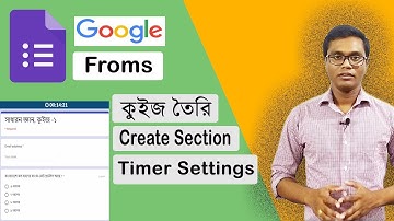 Google from এ Quiz তৈরি। ফরমে টাইম সেট। সেকশন তৈরি।How to create G form Quiz, Add Section, Set Timer