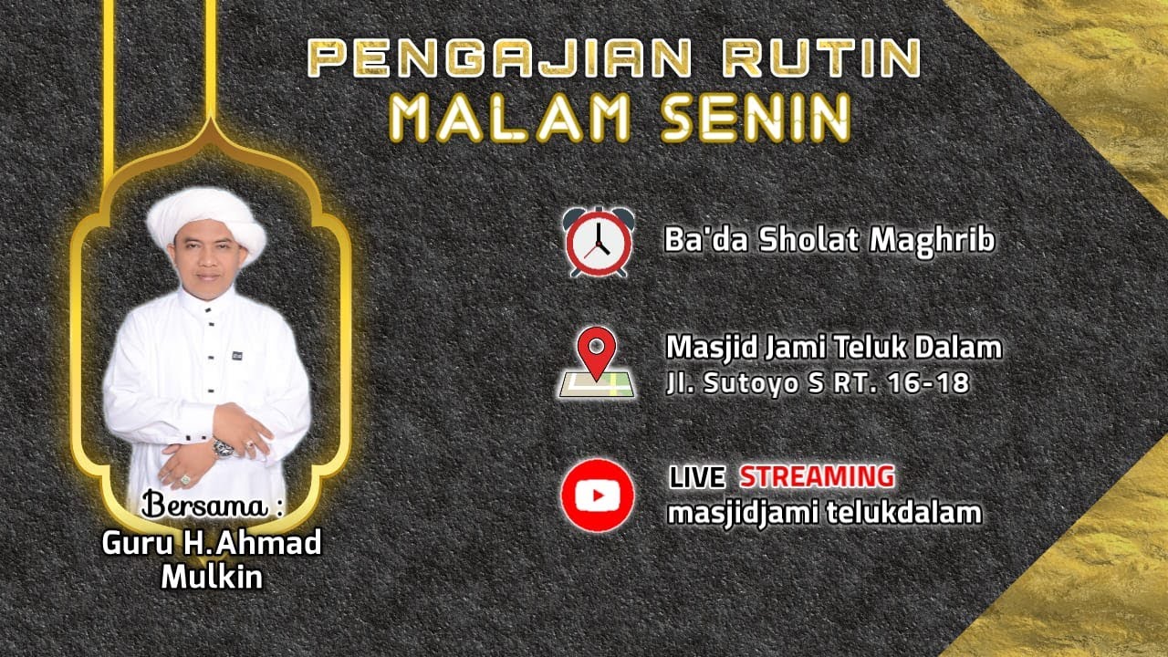 Pengajian Rutin Malam Senin (Kajian Umum) - Masjid Jami Teluk Dalam