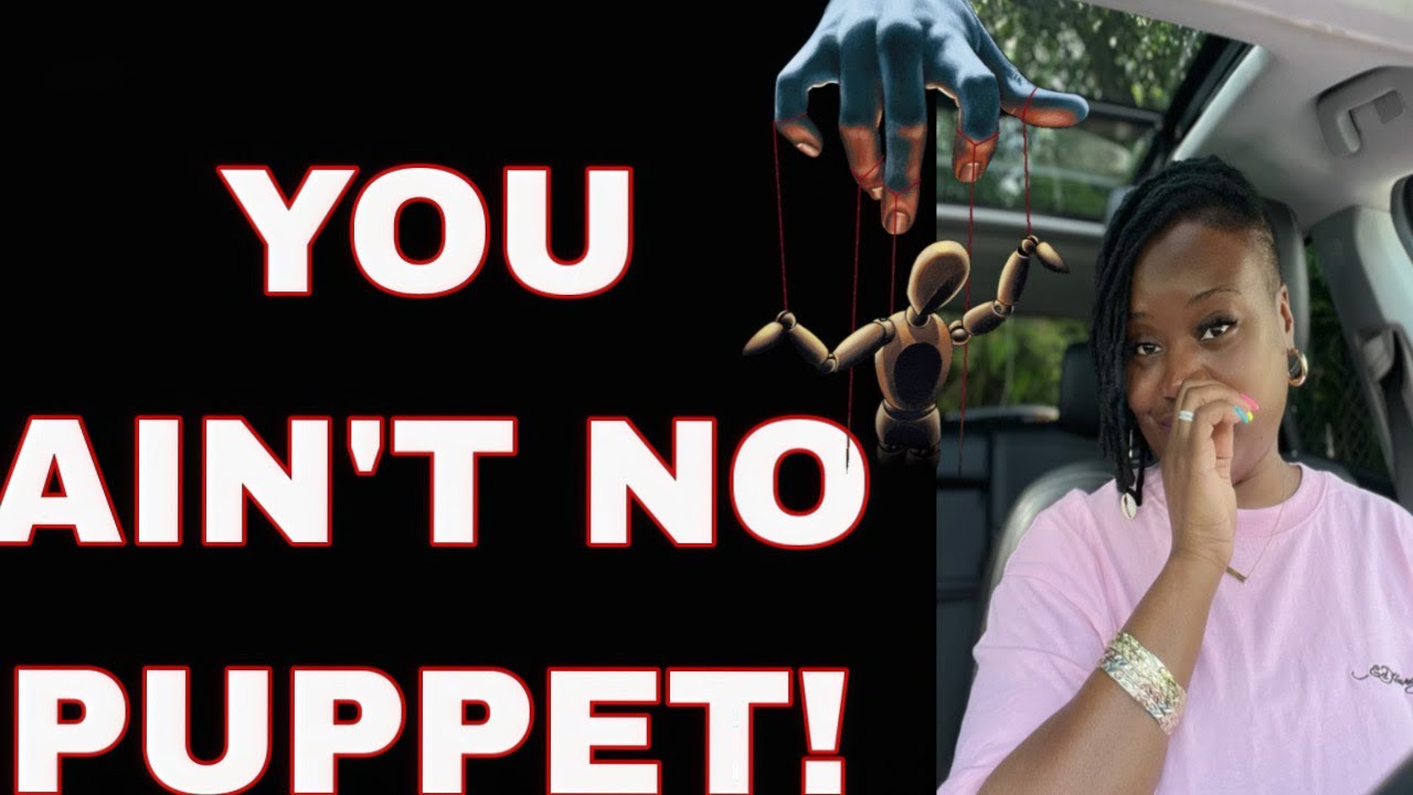 THIS PERSON THOUGHT THEY HAD CONTROL OVER YOU AND FOUND OUT THAT WAS A LIE