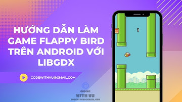 Hướng dẫn lập trình Game trên Android với Libgdx | Flappy bird - phần 1