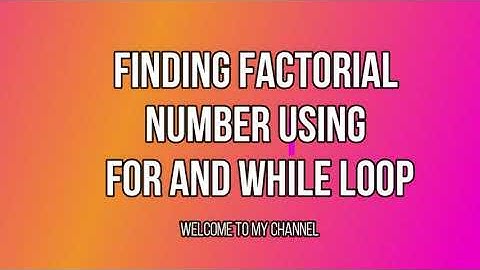 Finding Factorial number using For Loop and While Loop In Java