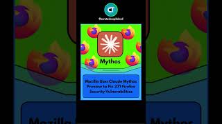 Mozilla used Anthropic's Claude Mythos Preview to find and fix 271 security vulnerabilities