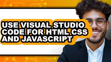 How to Use Visual Studio Code for Html Css and Javascript - Step by Step
