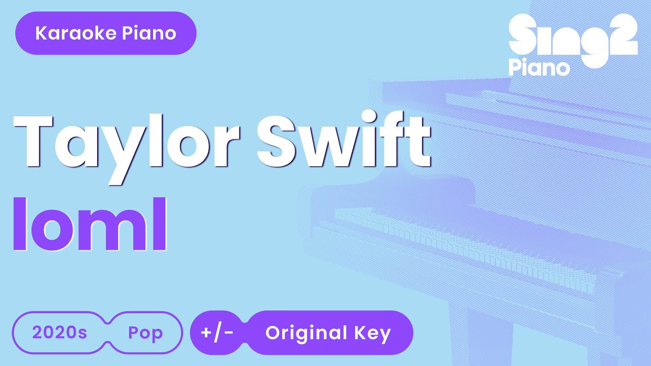 Taylor Swift - loml (Piano Karaoke) Taylor Swift - loml (Piano Karaoke)