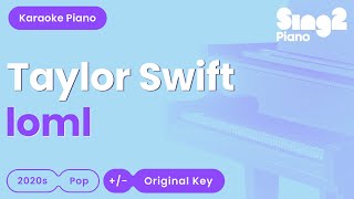 Taylor Swift - loml (Piano Karaoke)