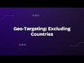 Geo-Targeting - Excluding Countries