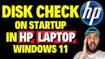 How to Fix Disk Check on Startup in HP Laptop Windows 11