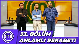 MasterChef Türkiye 33. Bölüm Özeti | KIYASIYA MÜCADELE!