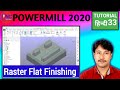 Raster Flat Finishing in Powermill 2020 | Powermill 2020 me Raster Flat Finishing kese kare |