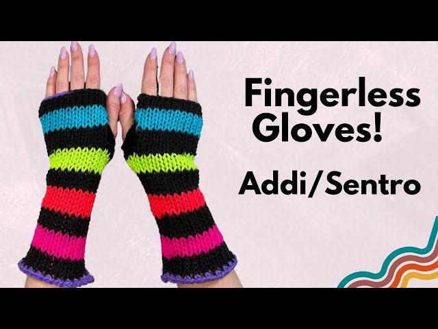 Fingerless Gloves! Neon Stripes! Addi or Sentro Knitting Machine