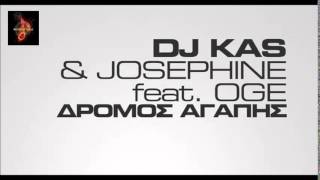 Δρόμος Αγάπης ~ Josephine & DJ Kas ft OGE
