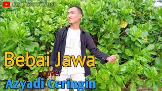 NGEJOKH (Bebai Jawa) cover Azyadi Bengkunat || BINTANG BUNGSU