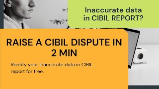 Raise a CIBIL DISPUTE in 2 Minutes | Rectify the inaccurate details