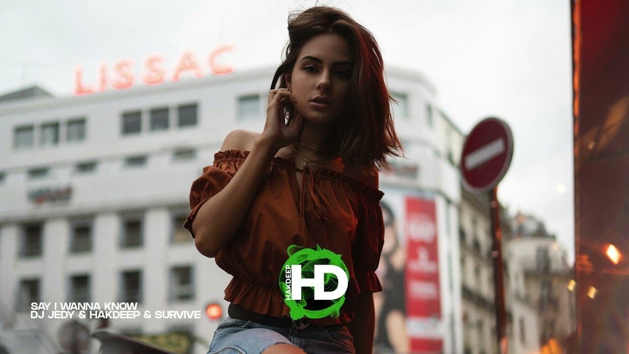 在 YouTube 上观看 DJ JEDY & Hakdeep & Survive - Say I Wanna Know 在 YouTube 上观看 DJ JEDY & Hakdeep & Survive - Say I Wanna Know