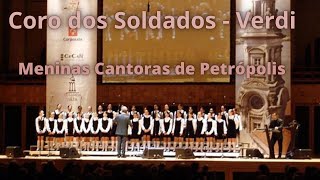 "CORO DOS SOLDADOS" - (Ópera IL Trovatores de Verdi) - Meninas Cantoras de Petrópolis