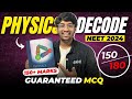 Physics Decode for NEET 2024 | Guaranteed MCQs | 150+ marks