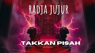DJ Radja Jujur X Takkan Pisah X Buih Jadi Permadani Remix (Stadium Vibes)