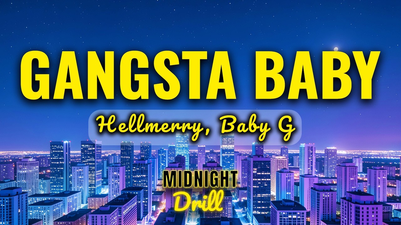 HELLMERRY, Baby G - Gangsta Baby (Lyrics)