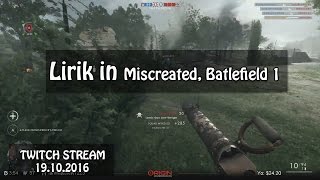 LIRIK in Miscreated, Batlefield 1 (Twitch Stream | 19.10.2016)