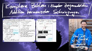 Komplexe Zahlen - Teil 11.3 - Addition Zweier Harmonischer Schwingungen Mittels Komplexifizierung