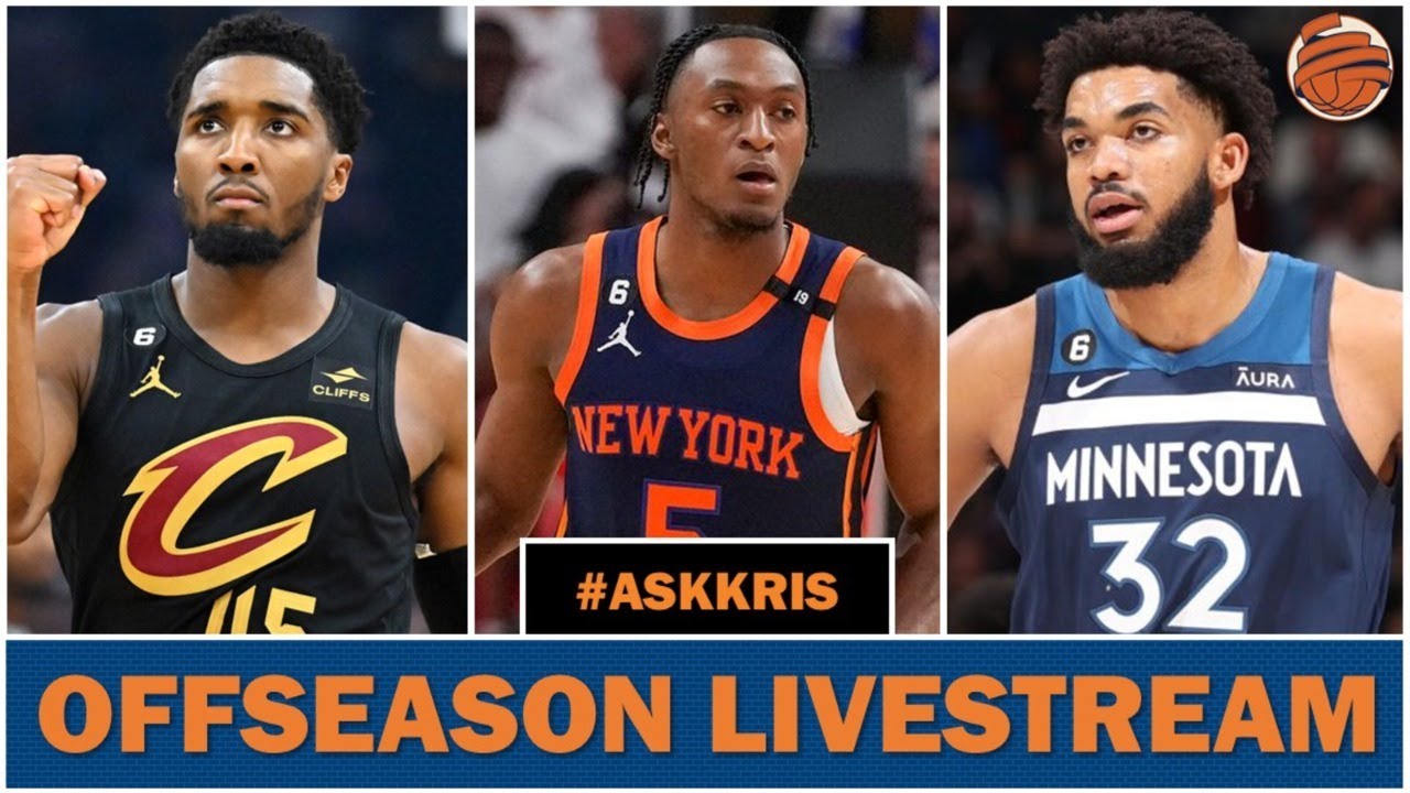 OFFSEASON LIVESTREAM  ASK KRIS - What Should/Will The Knicks Do