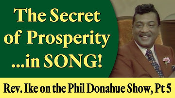 Rev. Ike on Phil Donahue Show, Pt 5: The Secret of Prosperity - In Song!