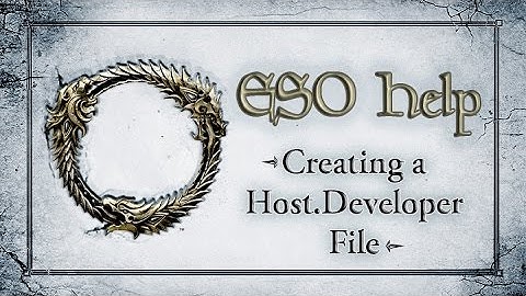 Creating a Host.Developer File - The Elder Scrolls Online