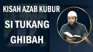 Kisah Azab Kubur Si Tukang Gibah(Penggosip)  || Ust. Dr. Khalid Basalamah, LC., M.A.