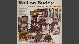 Watch Ramblin Jack Elliott Roll On Buddy feat Derroll Adams video