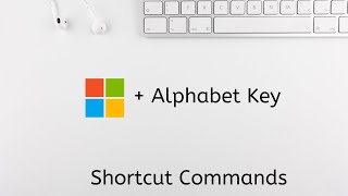 Windows 10 Shortcut commands that you should know | Windows Key + Alphabet Commands |