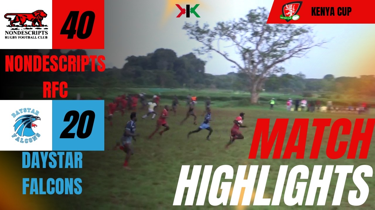 NONDESCRIPTS RFC VS DAYSTAR FALCONS | KENYA CUP 2025-2026 WEEK 10 MATCH HIGHLIGHTS