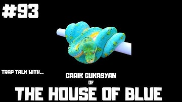 #93 GARIK GUKASYAN OF THE HOUSE OF BLUE | GREEN TREE PYTHON BREEDER | TRAP TALK WITH MJ PODCAST
