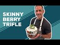 Love & Best Dishes: Skinny Berry Trifle Recipe | No Bake Summer Desserts Easy