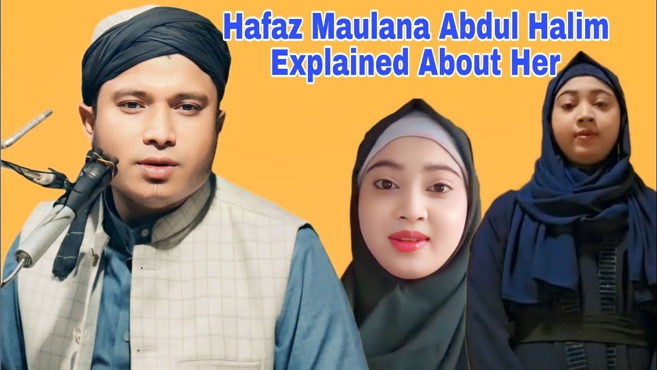 Hafaz Maulana Abdul Halim Explained About Her And woman | About The Imam | Rohingya Waz 