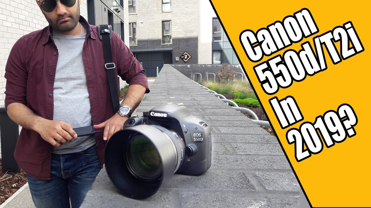 Should you buy a Canon 550d T2i DSLR in 2019