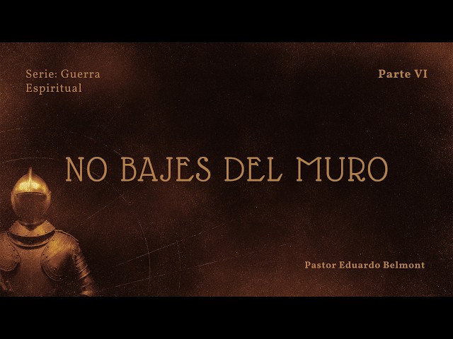 No Bajes del Muro - Serie Guerra Espiritual