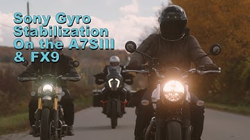 SONY GYRO STABILIZATION - A7SIII & FX9