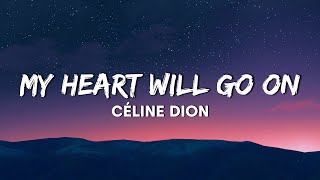Céline Dion - My Heart Will Go On (Lyrics)