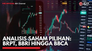 Analisis Saham Pilihan: BRPT, BBRI Hingga BBCA | IDX CHANNEL