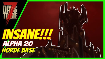Insane Build! | Dark Tower | Horde Base | 7 Days to Die | ALPHA 20