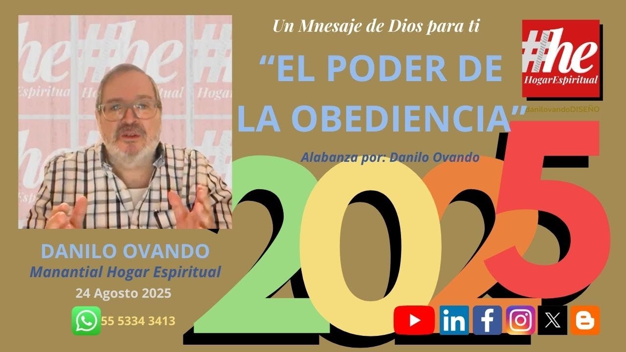 ”EL PODER DE LA OBEDIENCIA"  Danilo Ovando  24 Agosto 2025  Manantial Hogar Espiritual @ManantialHE