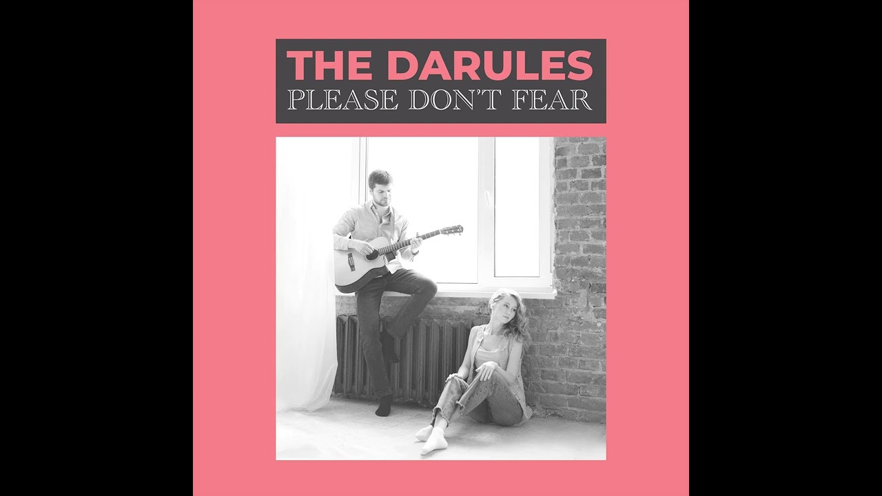 The Darules - Please Don't Fear