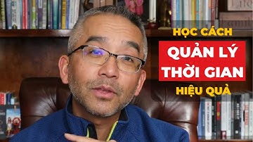 Học cách QUẢN LÝ THỜI GIAN HIỆU QUẢ - An Nguyễn - SuperX Academy