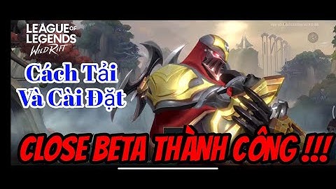 LMHT: TỐC CHIẾN || Chia sẻ cách tải và cài đặt CLOSE BETA || TỐC CHIẾN chính thức mở test 16/9/2020