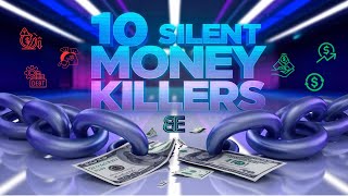 10 Silent Money Killers Destroying Your Wealth