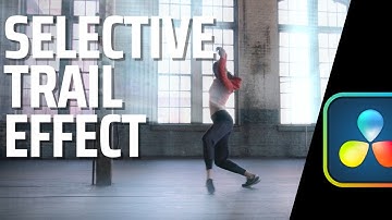 Selective Trail Effect DaVinci Resolve