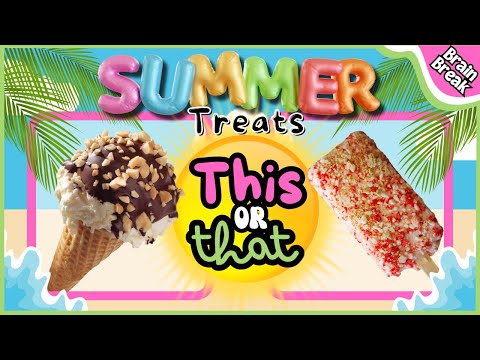 🍦🍉 Summer Treats This or That?!?🍦🍉 | Summer Brain Break | Freeze Dance | Yoga for Kids